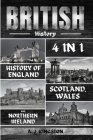 British History: 4 In 1 History Of England, Scotland, Wales And Northern Ireland By A. J. Kingston Cover Image