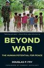 Beyond War: The Human Potential for Peace Cover Image
