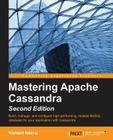 Mastering Apache Cassandra - Second Edition By Nishant Neeraj Cover Image