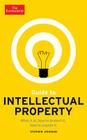 Guide to Intellectual Property: What it is, How to Protect it, How to Exploit it (Economist Books) Cover Image