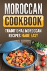 Moroccan Cookbook: Traditional Moroccan Recipes Made Easy By Grizzly Publishing Cover Image