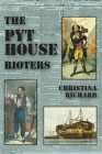 The Pythouse Rioters: from Tisbury to Tasmania By Christina Richard Cover Image