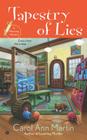 Tapestry of Lies: A Weaving Mystery By Carol Ann Martin Cover Image