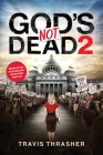God's Not Dead 2 By Travis Thrasher, Pure Flix Entertainment LLC (Created by) Cover Image