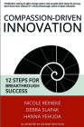 Compassion-Driven Innovation: 12 Steps for Breakthrough Success Cover Image