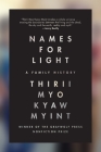 Names for Light: A Family History By Thirii Myo Kyaw Myint Cover Image