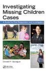 Investigating Missing Children Cases: A Guide for First Responders and Investigators Cover Image
