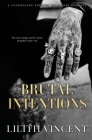 Brutal Intentions By Lilith Vincent Cover Image