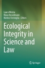 Ecological Integrity in Science and Law By Laura Westra (Editor), Klaus Bosselmann (Editor), Matteo Fermeglia (Editor) Cover Image