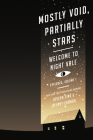 Mostly Void, Partially Stars: Welcome to Night Vale Episodes, Volume 1 By Joseph Fink, Jeffrey Cranor Cover Image
