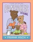 Pancakes in Pajamas (A Frank Asch Bear Book) Cover Image