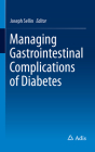 Managing Gastrointestinal Complications of Diabetes By Joseph Sellin (Editor) Cover Image
