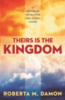 Theirs Is The Kingdom: A Fictionalized History of the Early Christian Church By Roberta Damon Cover Image