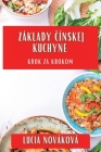 Základy Čínskej Kuchyne: Krok za Krokom By Lucia Nováková Cover Image