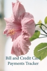 Bill and Credit Card Payments Tracker: Keep Track of all your Monthly Bill and Credit Card Payments, Due Dates, Amounts and Interest Paid, as Well as Cover Image