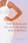 The Struggle to fall in Love with Myself By Lynette Noel Cavalier Cover Image