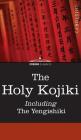 The Holy Kojiki -- Including, the Yengishiki By English Transla Of the Shinto Religion (Translator), English Translation of the Shinto Religi (Translator), English Translation of Shinto Religion (Translator) Cover Image