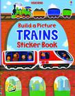 Build a Picture Sticker Trains By Felicity Brooks Cover Image