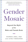 Gender Mosaic: Beyond the Myth of the Male and Female Brain By Daphna Joel, PhD, Luba Vikhanski Cover Image