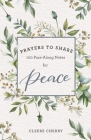 Prayers to Share for Peace: 100 Pass-Along Notes for Peace By Cleere Cherry Cover Image