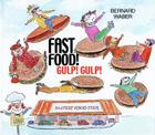 Fast Food! Gulp! Gulp! By Bernard Waber Cover Image