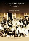 Milton Hershey School (Campus History) By James D. McMahon Jr Cover Image