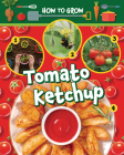 How to Grow Tomato Ketchup Cover Image