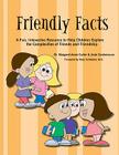 Friendly Facts: A Fun, Interactive Resource to Help Children Explore the Complexities of Friends and Friendhsip By Margaret-Anne Carter, Josie Santomauro, Mary Schlieder (Foreword by) Cover Image