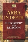 Arba In-Depth: Philosophy and Religion By Martin Dillon (Editor), Shannon Graff Hysell (Editor) Cover Image