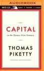 Capital in the Twenty-First Century By L. J. Ganser (Read by), Thomas Piketty, Arthur Goldhammer (Translator) Cover Image