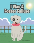 I Was A Foster Failure By Kelly Simmons Cover Image