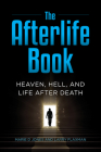 The Afterlife Book: Heaven, Hell, and Life After Death By Marie D. Jones, Larry Flaxman Cover Image