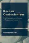 Korean Confucianism: The Philosophy and Politics of Toegye and Yulgok (Ceacop East Asian Comparative Ethics) Cover Image