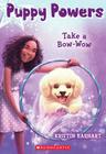 Puppy Powers #3: Take a Bow-Wow Cover Image