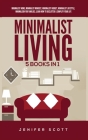 Minimalist Living: 5 Books in 1: Minimalist Home, Minimalist Mindset, Minimalist Budget, Minimalist Lifestyle, Minimalism for Families, L Cover Image