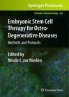 Embryonic Stem Cell Therapy for Osteo-Degenerative Diseases: Methods and Protocols (Methods in Molecular Biology #690) By Nicole I. Nieden (Editor) Cover Image