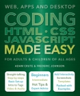 Coding HTML CSS JavaScript Made Easy: Web, Apps and Desktop Cover Image