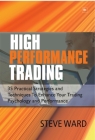 High Performance Trading: 35 Practical Strategies and Techniques to Enhance Your Trading Psychology and Performance Cover Image