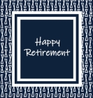 Happy Retirement, Sorry You Are Leaving, Memory Book, Retirement, Keep Sake, Leaving, We Will Miss You, Wishing Well, Good Luck, Guest Book (Hardback) By Lollys Publishing Cover Image
