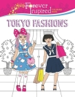 Forever Inspired Coloring Book: Tokyo Fashions (Forever Inspired Coloring Books) By Karma Voce Cover Image