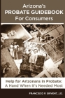 Arizona's Probate Guidebook for Consumers Cover Image