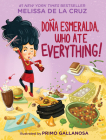 Doña Esmeralda, Who Ate Everything By Melissa de la Cruz, Primo Gallanosa (Illustrator) Cover Image