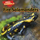 Fire Salamanders (Animal Cannibals) By Sam Hesper Cover Image