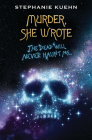 The Dead Will Never Haunt Me (Murder, She Wrote #3) By Stephanie Kuehn Cover Image