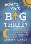 What's Your Big Three?: How Sun, Moon & Rising Signs Reveal Who You Really Are By Andrea Taylor Cover Image