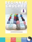 Beginner Crochet: Learn the Basics By Birdz Of a. Feather Cover Image