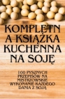 Kompletna KsiĄŻka Kuchenna Na SojĘ By Dariusz Zieliński Cover Image
