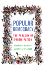 Popular Democracy: The Paradox of Participation By Gianpaolo Baiocchi, Ernesto Ganuza Cover Image