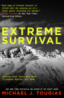 Extreme Survival: Lessons from Those Who Have Triumphed Against All Odds (Survival Stories, True Stories) Cover Image