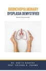 Bronchopulmonary Dysplasia Demystified: Doctor's Secret Guide Cover Image